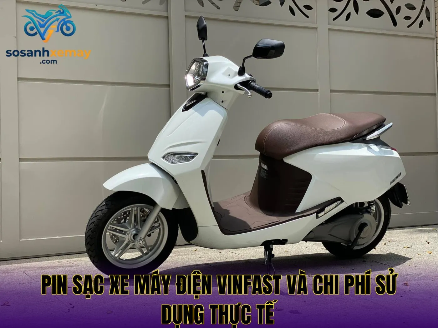 Pin sạc xe máy điện Vinfast và chi phí sử dụng thực tế