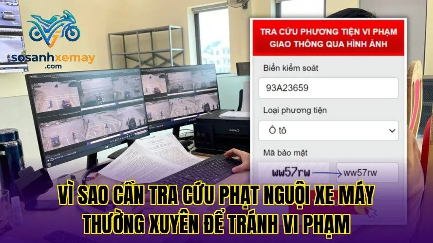Vì sao cần tra cứu phạt nguội xe máy thường xuyên để tránh vi phạm