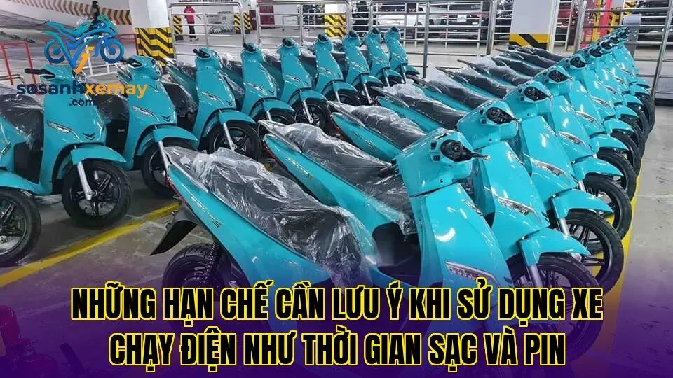 Những hạn chế cần lưu ý khi sử dụng xe chạy điện như thời gian sạc và pin
