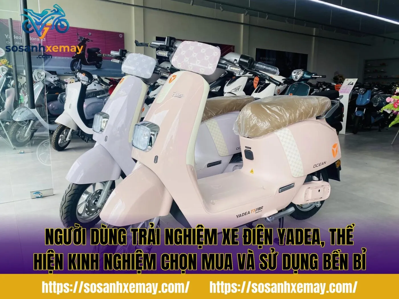 Người dùng trải nghiệm xe điện Yadea, thể hiện kinh nghiệm chọn mua và sử dụng bền bỉ