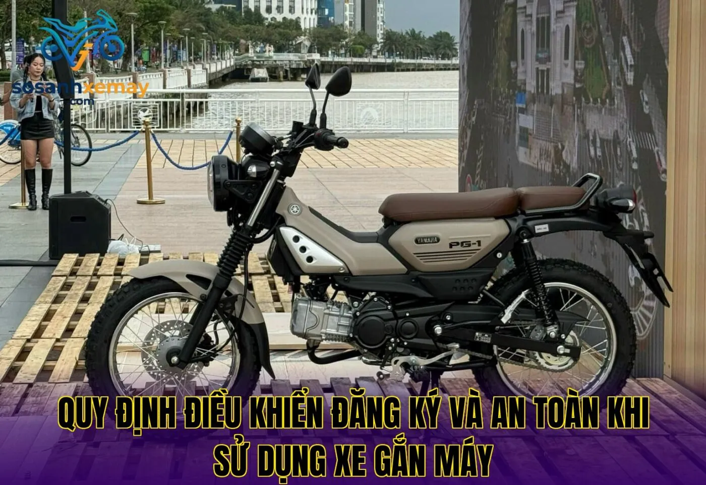 Quy định điều khiển đăng ký và an toàn khi sử dụng xe gắn máy