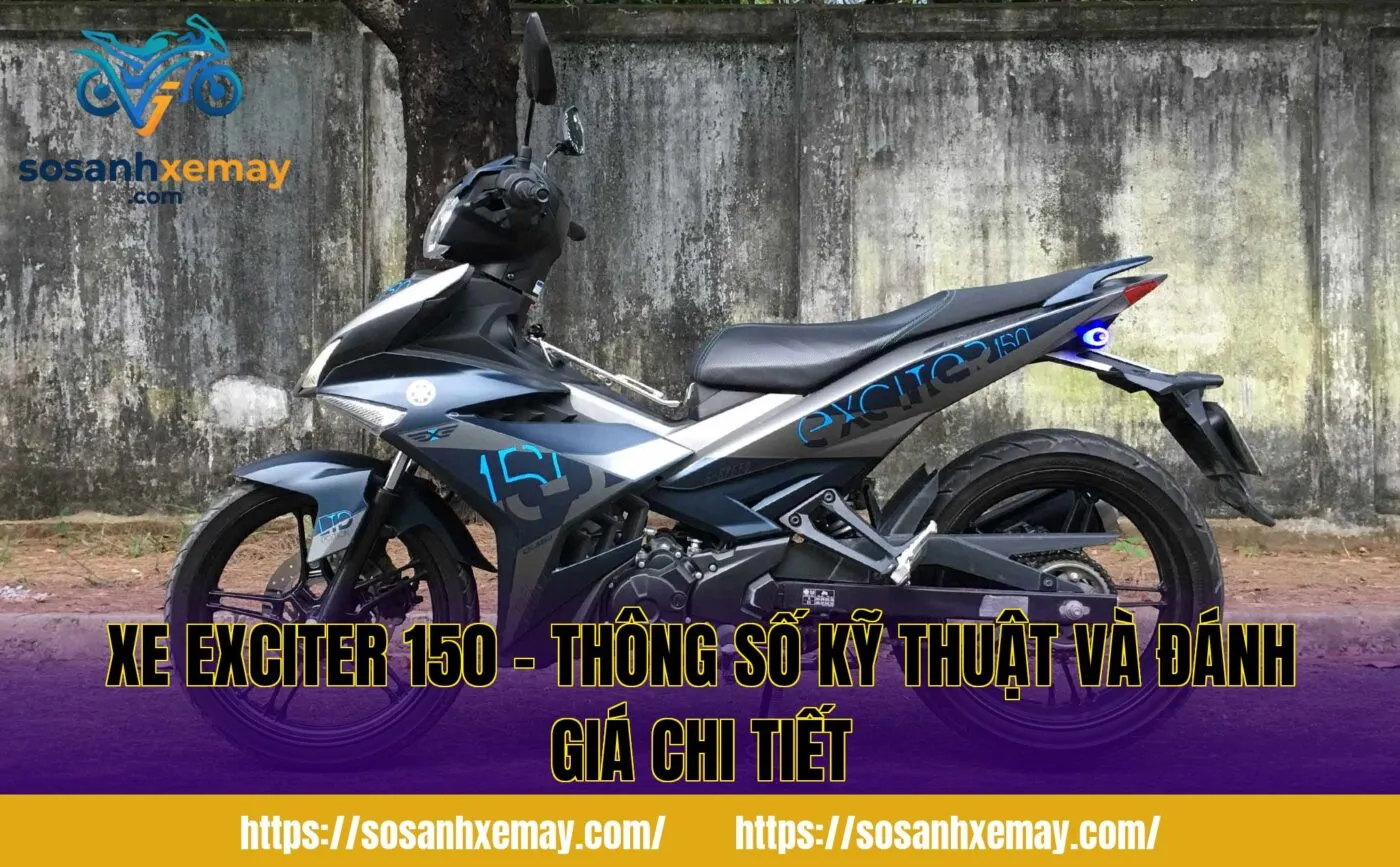 Xe Exciter 150 – Thông số kỹ thuật và đánh giá chi tiết