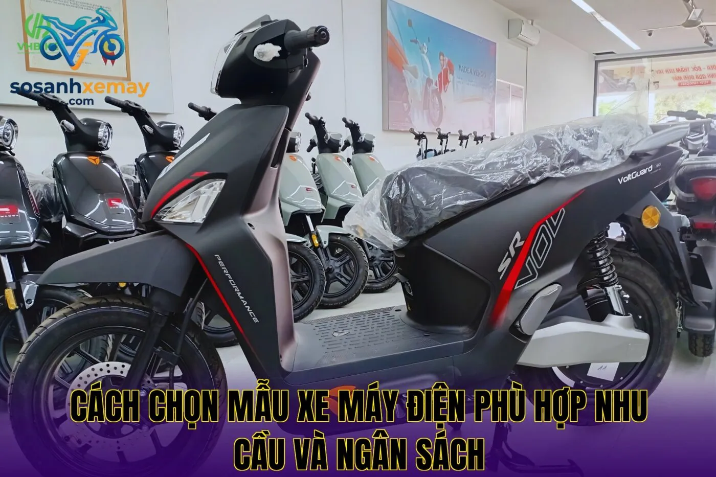 Cách chọn mẫu xe máy điện phù hợp nhu cầu và ngân sách