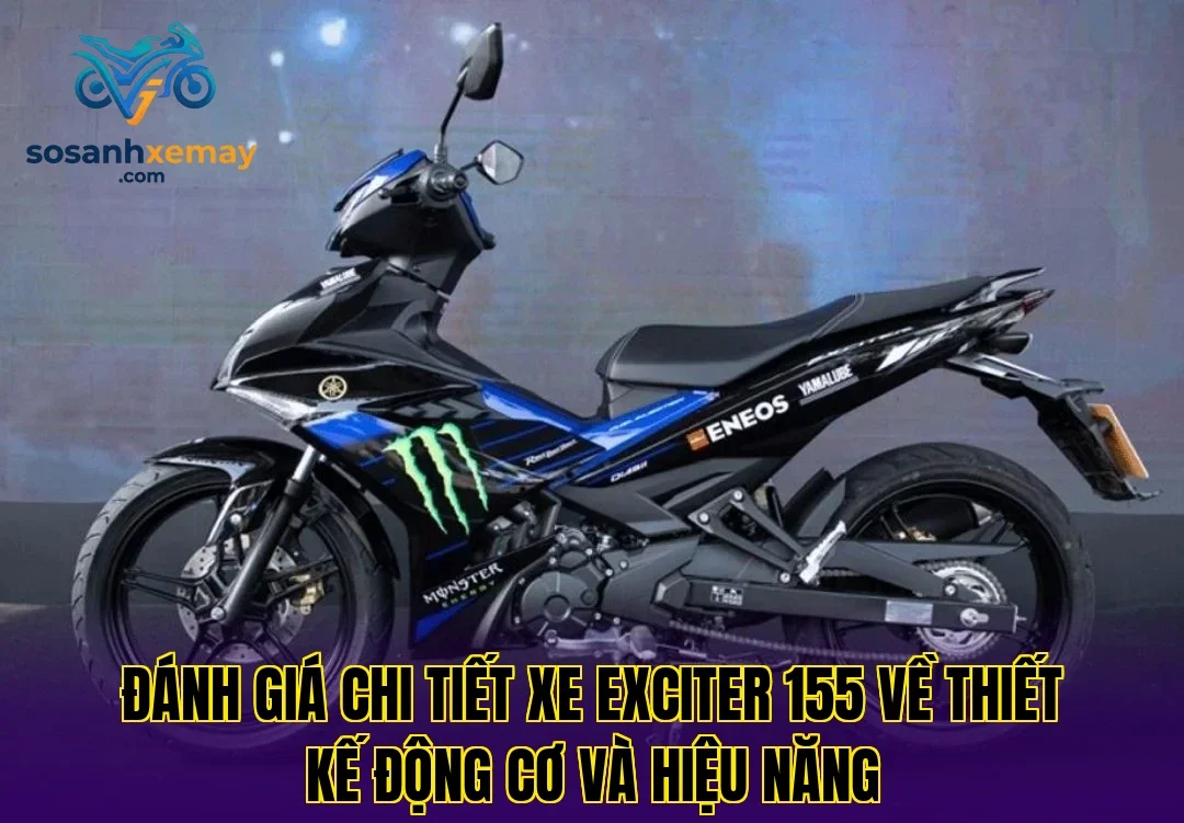 Đánh giá chi tiết xe Exciter 155 về thiết kế động cơ và hiệu năng