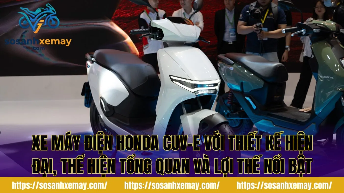 Xe máy điện Honda CUV-e với thiết kế hiện đại, thể hiện tổng quan và lợi thế nổi bật