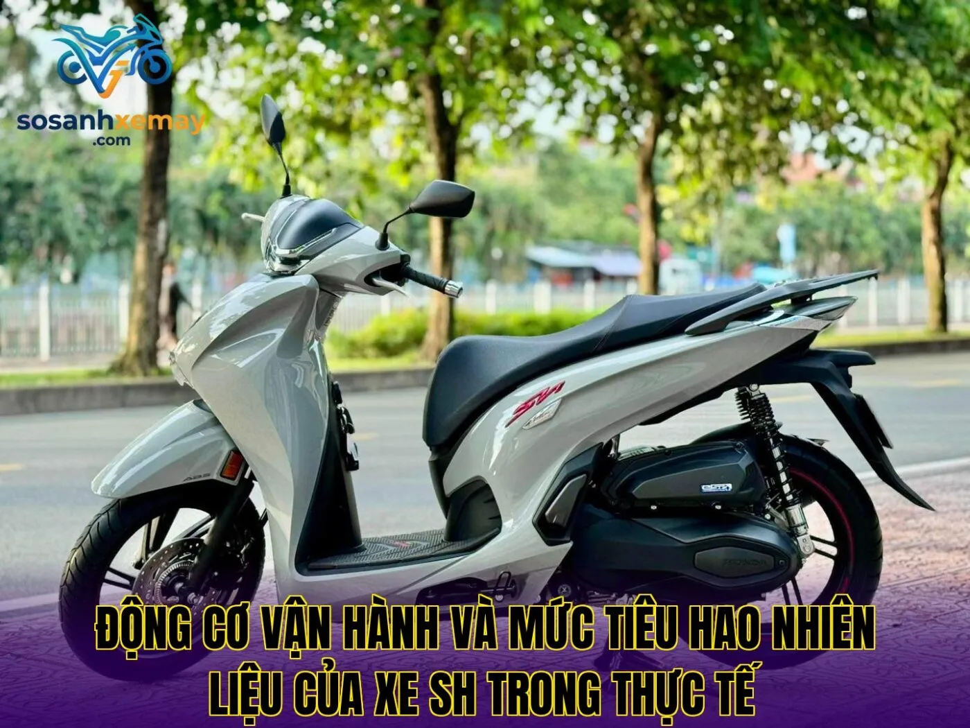 Động cơ vận hành và mức tiêu hao nhiên liệu của xe SH trong thực tế