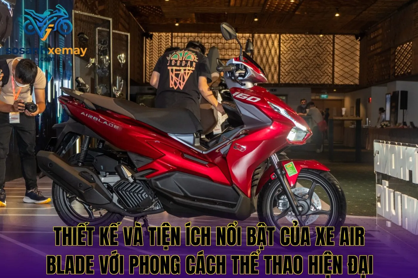 Thiết kế và tiện ích nổi bật của xe Air Blade với phong cách thể thao hiện đại