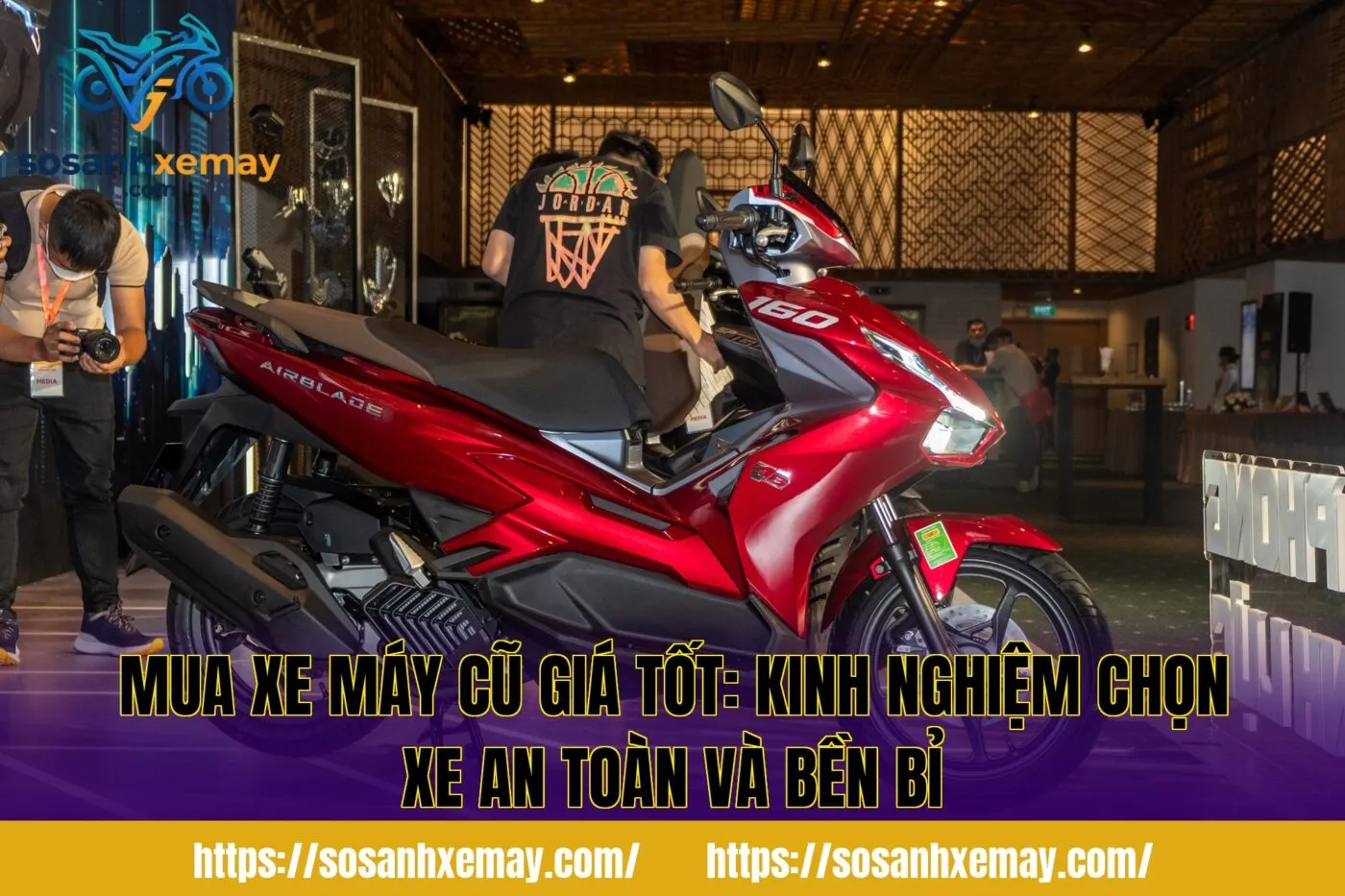 Mua xe máy cũ giá tốt: kinh nghiệm chọn xe an toàn và bền bỉ