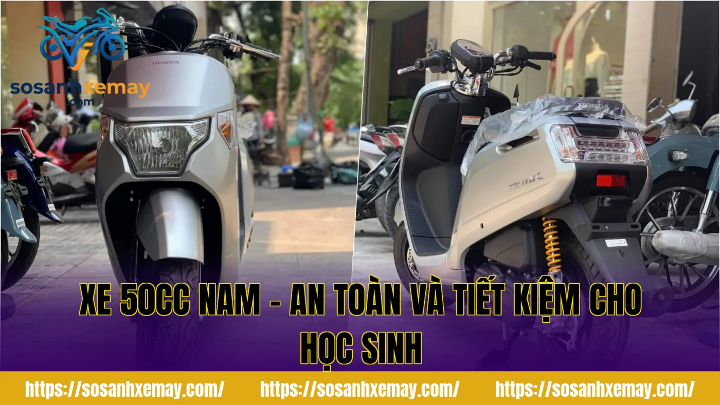 Xe 50cc nam – An toàn và tiết kiệm cho học sinh
