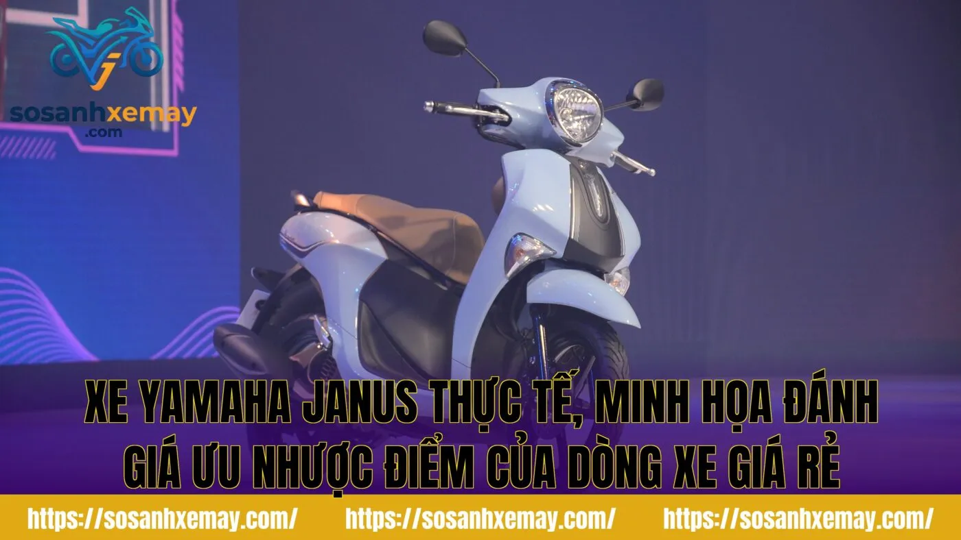 Xe Yamaha Janus thực tế, minh họa đánh giá ưu nhược điểm của dòng xe giá rẻ
