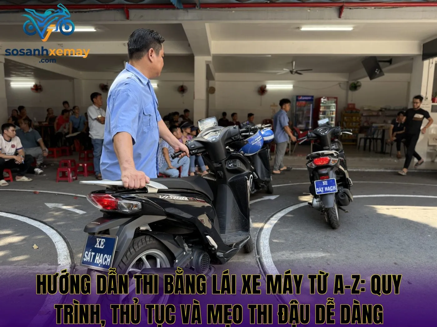 Hướng dẫn thi bằng lái xe máy từ A–Z: quy trình, thủ tục và mẹo thi đậu dễ dàng