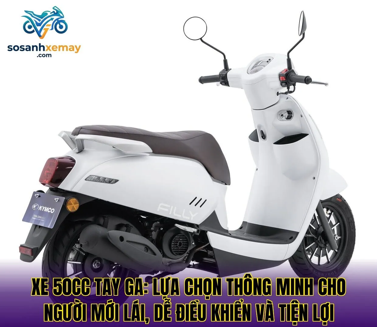 Xe 50cc tay ga: lựa chọn thông minh cho người mới lái, dễ điều khiển và tiện lợi