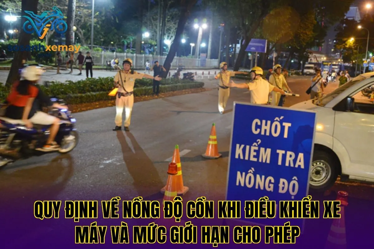 Quy định về nồng độ cồn khi điều khiển xe máy và mức giới hạn cho phép