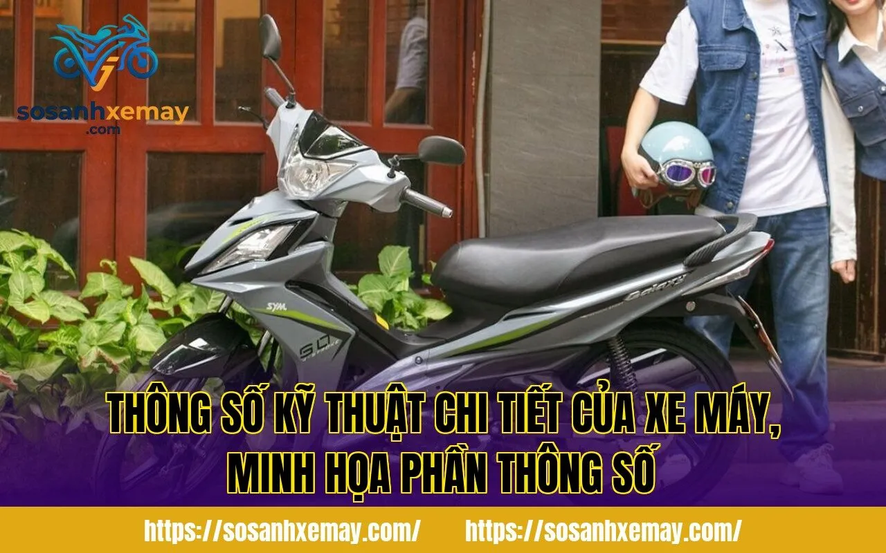 Thông số kỹ thuật chi tiết của xe máy, minh họa phần THÔNG SỐ