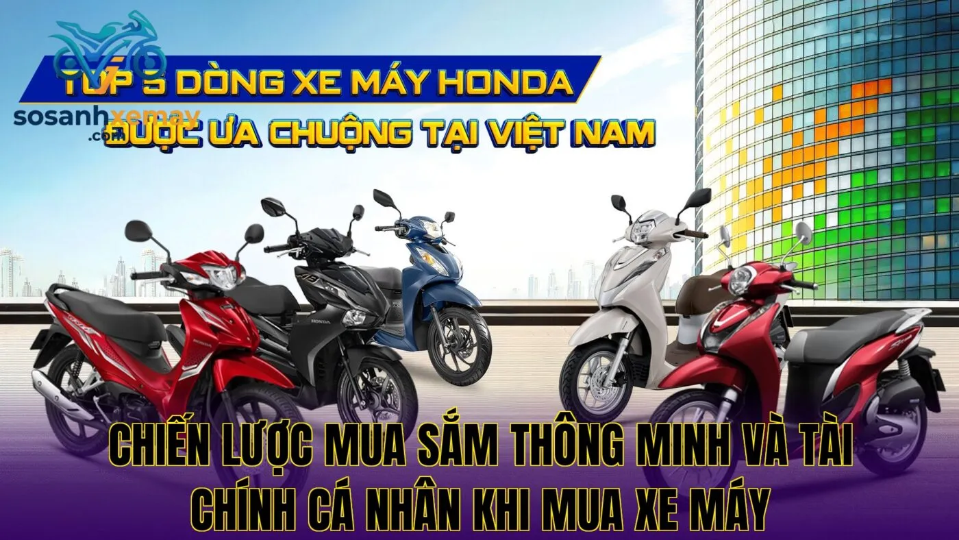 Chiến lược mua sắm thông minh và tài chính cá nhân khi mua xe máy