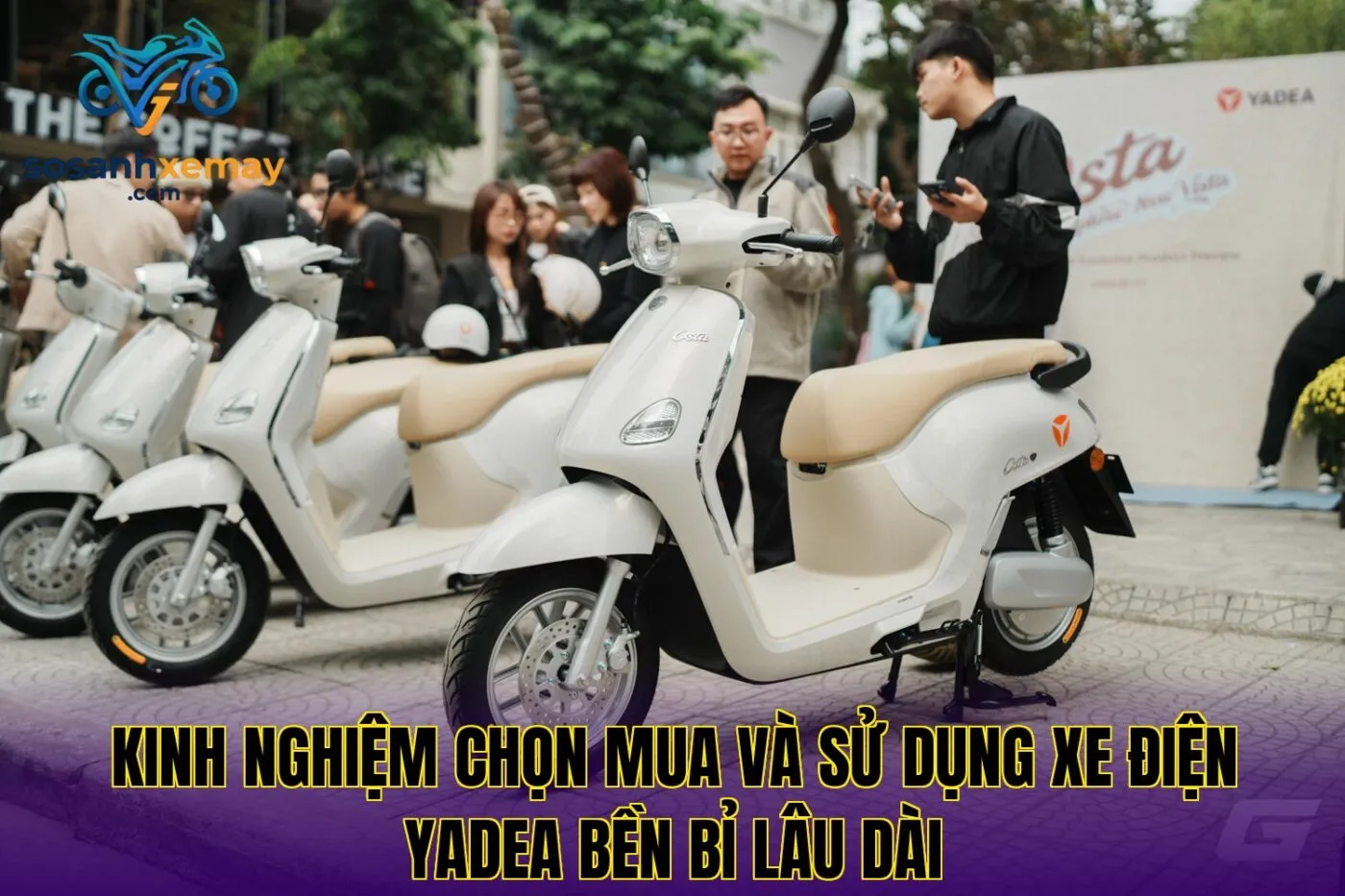 Kinh nghiệm chọn mua và sử dụng xe điện Yadea bền bỉ lâu dài