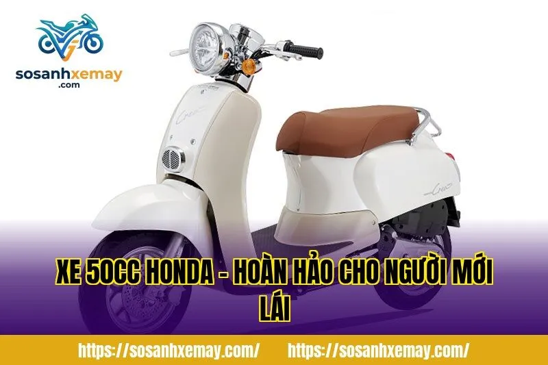 Xe 50cc Honda – Hoàn hảo cho người mới lái