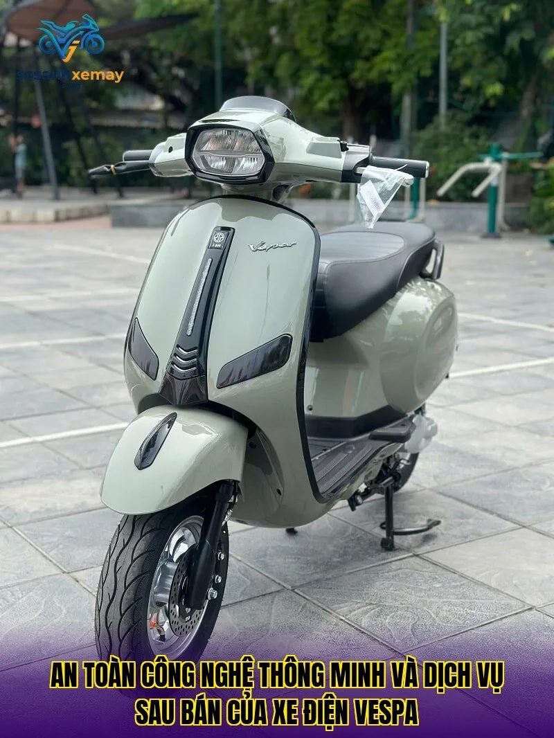 An toàn công nghệ thông minh và dịch vụ sau bán của xe điện Vespa