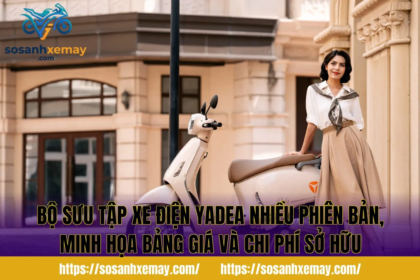 Bộ sưu tập xe điện Yadea nhiều phiên bản, minh họa bảng giá và chi phí sở hữu