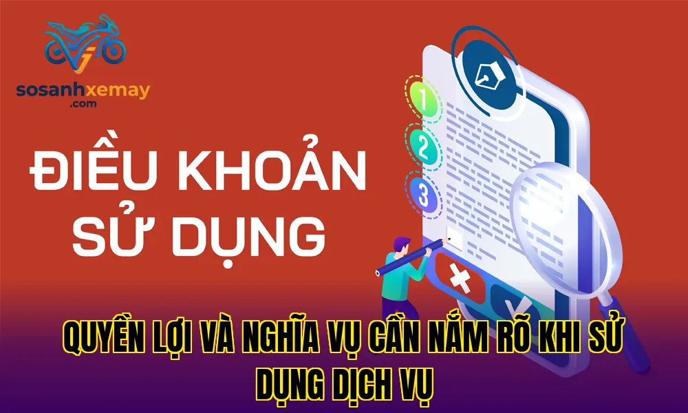 Quyền lợi và nghĩa vụ cần nắm rõ khi sử dụng dịch vụ