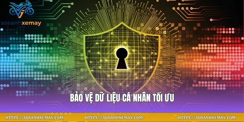Bảo vệ dữ liệu cá nhân tối ưu