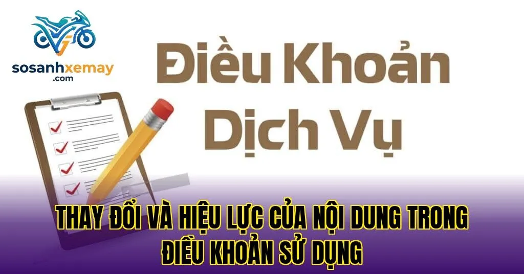 Thay đổi và hiệu lực của nội dung trong điều khoản sử dụng