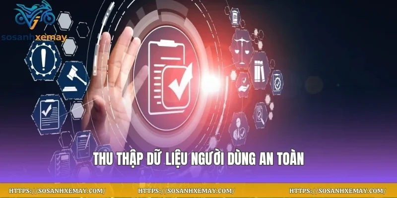 Thu thập dữ liệu người dùng an toàn