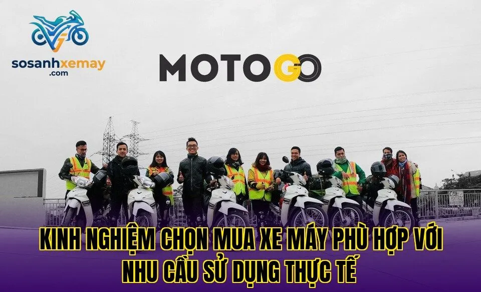 Kinh nghiệm chọn mua xe máy phù hợp với nhu cầu sử dụng thực tế