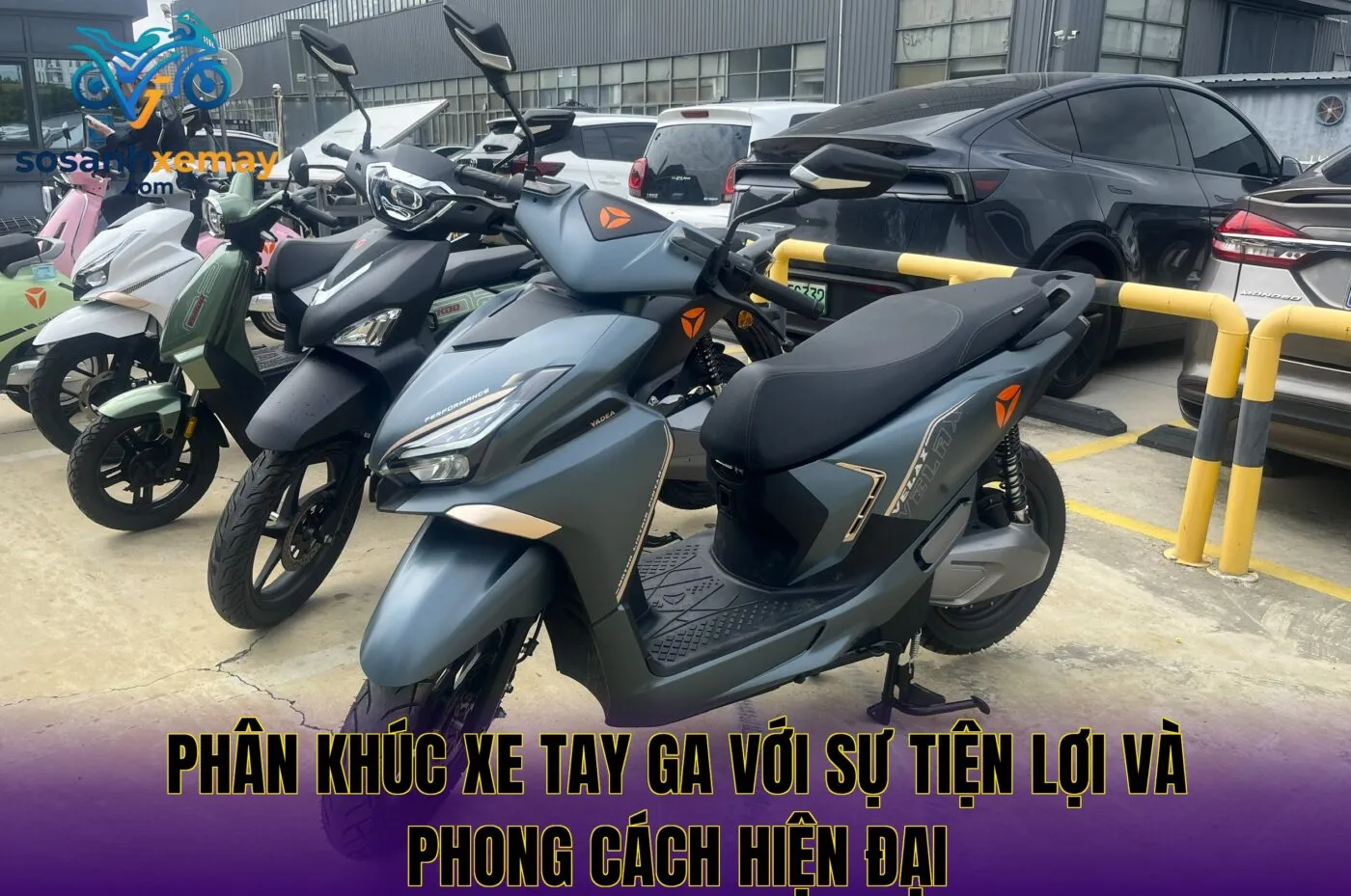 Phân khúc xe tay ga với sự tiện lợi và phong cách hiện đại