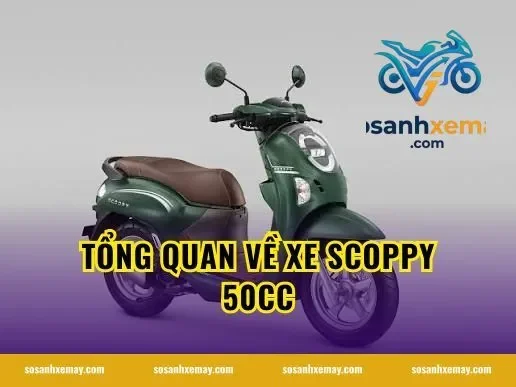Tổng quan về xe scoppy 50cc
